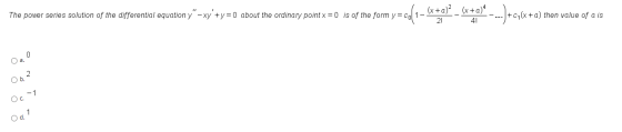 The power series solution of the differential equation y - xy+y=0 about the ordinary point x =0 is of the form y=col =cod (