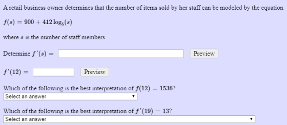 A retail business owner determines that the number of items sold by her staff can be modeled by the equation f(s) = 900 + 412