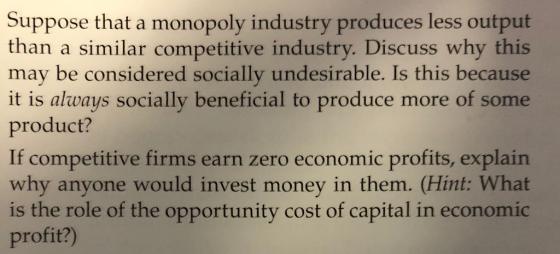 Suppose that a monopoly industry produces less output than a similar competitive industry. Discuss why this may be considered