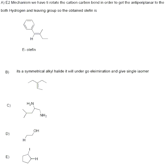A) E2 Mechanism e havet rotate the catbon carbon bond in order to get the antiperiplanar to the both Hydrogen and leaving gro