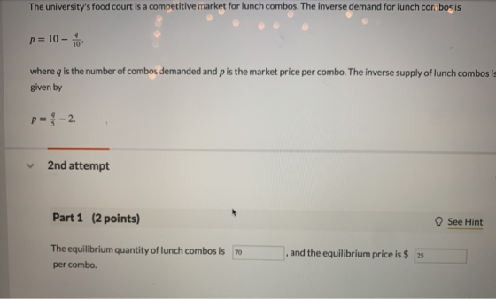 The universitys food court is a competitive market for lunch combos. The inverse demand for lunch combos is p = 10 - 1o wher