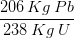 \frac{206 \, Kg \: Pb}{238\: Kg\: U}