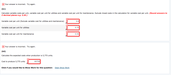 x Your answer is incorrect. Try again. (61) Calculate variable costs per unit, variable cost per unit for utilities and varia