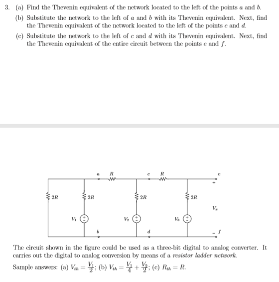 3. (a) Find the Thevenin equivalent of the network located to the left of the points a and b (b) Substitute the network to th