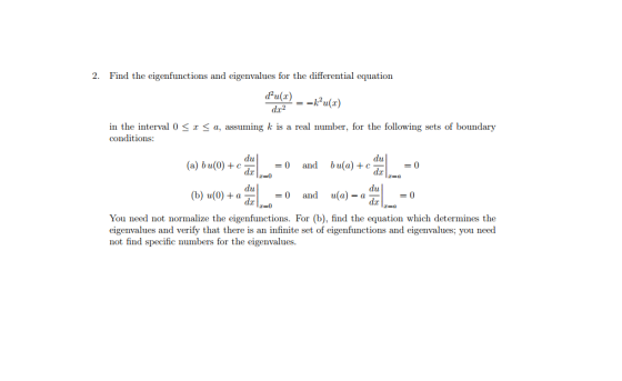 Image for 2. Find the eigenfunctions and eigenvalues for the differential equation d^2u(x)/dr^2 = -k^2 u(x) in the inter