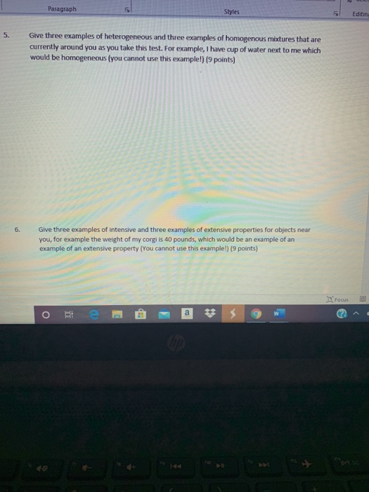 Paragraph Styles Editin 5. Give three examples of heterogeneous and three examples of homogenous mixtures that are currently