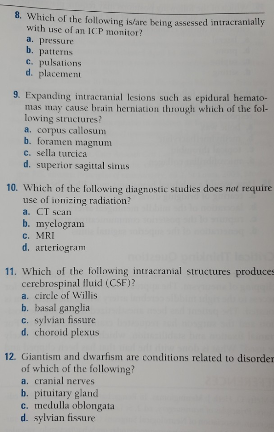 8. Which of the following is/are being asse of the following is/are being assessed intracranially with use of an ICP monitor?