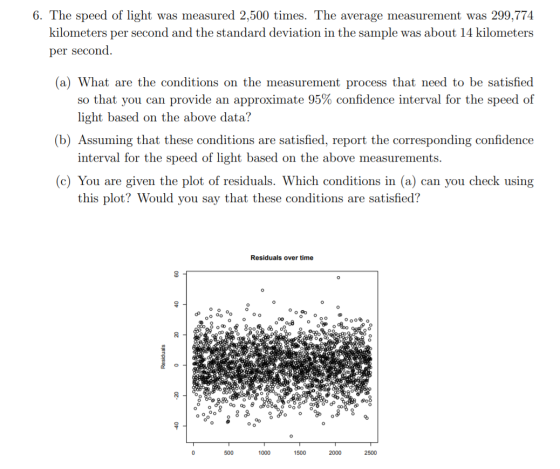 6. The speed of light was measured 2,500 times. The average measurement was 299,774 kilometers per second and the standard de