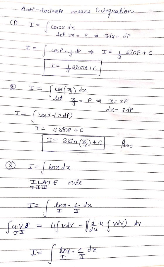 Anti-derivate means Priegration @ I ſcenza Conan dx let 3n = P 3da= dp I cose op de I= I sinptc 3 I= Sin32+C I = f cos (2) de
