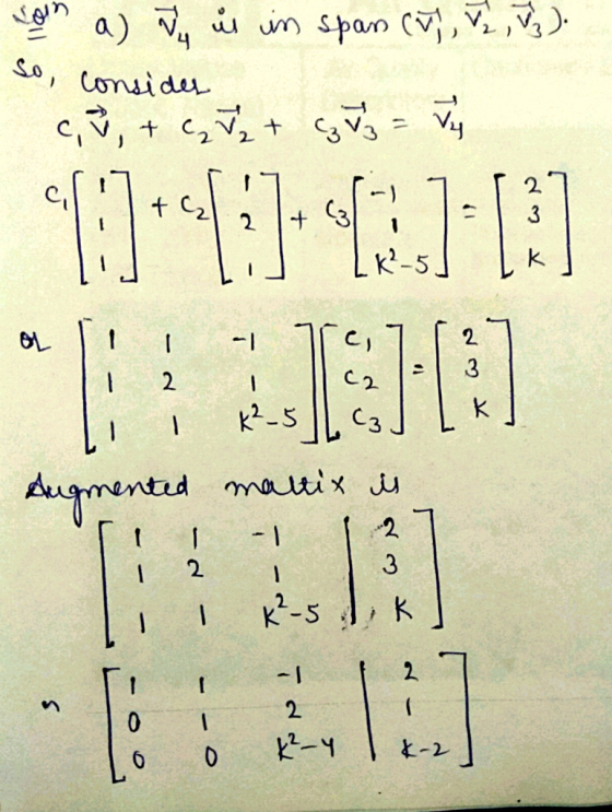 com a) Wn is in span City, VI, Ihs). So, consides W + Ja + cu = Fy 84)01:13) DEN Augmented mattix is rii -1 1 -2] Ti 2 3 Ti