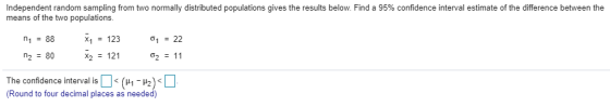 Independent random sampling from two normally distributed populations gives the results below. Find a 95% confidence interval