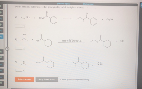 [Review Topical References Do the reactions below proceed in good yield from left to right as shown? a) NH2 - CH30 + CH,OH ma
