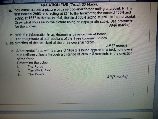 QUESTION FIVE [Total: 20 Marks) a. You came across a picture of three coplanar forces acting at a point, P. The first force i