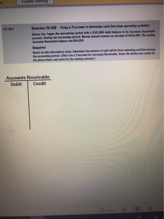 Enable Editing w. Exercise 13-12B Using a Taccoant to determine cesh flow from operating acthitcles LO 13-1 Barnes Inc. began