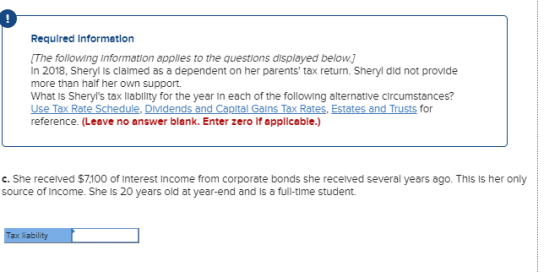 Requlred information [The following information applies to the questions displayed below] In 2018, Sheryl Is clalmed as a dep