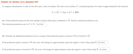 Chapter 15, Section 15.3, Question 037 A company manufactures x units of one item and y units of another. The total cost in d