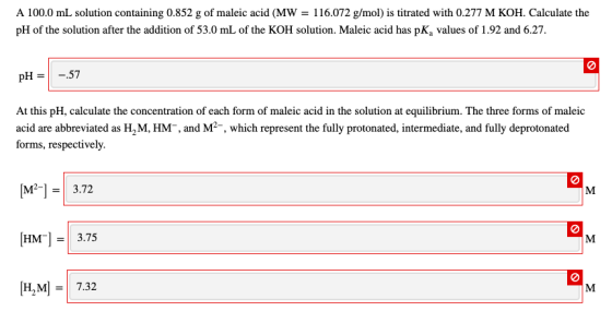 A 100.0 mL solution containing 0.852 g of maleic acid (MW = 116.072 g/mol) is titrated with 0.277 M KOH. Calculate the pH of
