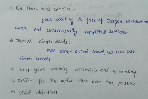 Be clear and concise in your writting is word, and uneecasarily free of Jargon, non essential completed sustences - Favour si