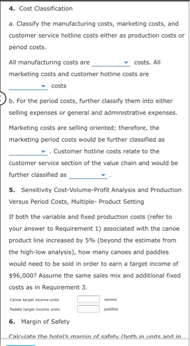 4. Cost Classification a. Classify the manufacturing costs, marketing costs, and customer service hotline costs either as pro