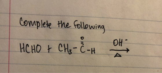 Complete the following HCHO + CH - C-H OH