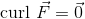 curl F = 0