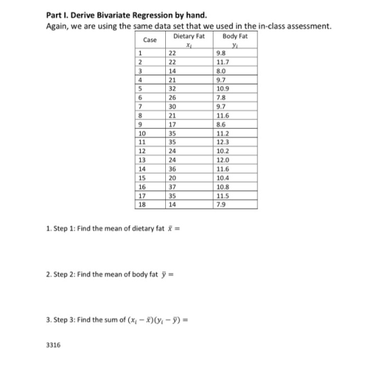 X Part I. Derive Bivariate Regression by hand. Again, we are using the same data set that we used in the in-class assessment.