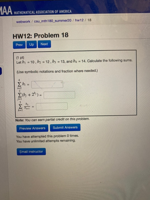 МАА, MATHEMATICAL ASSOCIATION OF AMERICA webwork/csu_mth 180_summer20/ hw12/18 HW12: Problem 18 Prev Up Next (1 pt) Let b1 =