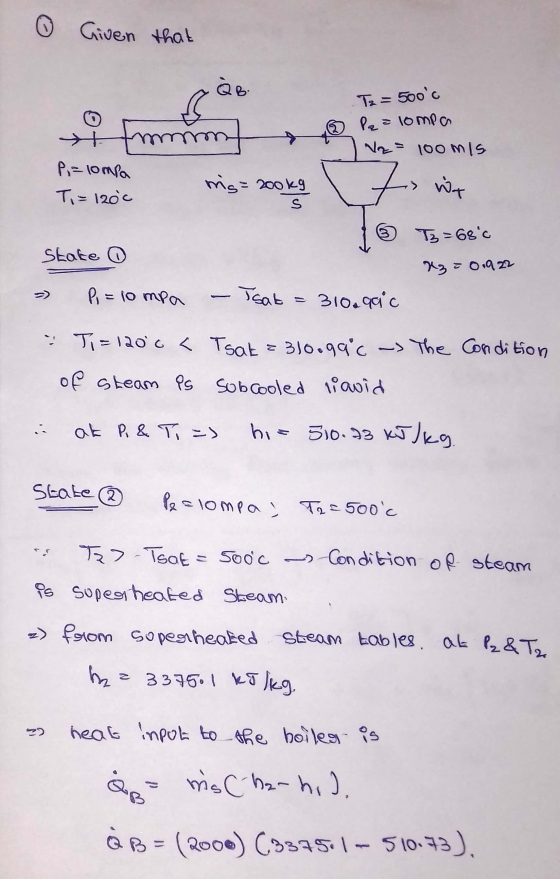 Given that QB Tz = 500°c @ Pe = lompa mmm Ne = 100MIS P=10mpa Ti = 1200 mis = 200kg 7 > Wt S To=68°c State O Az = 01922 B = =