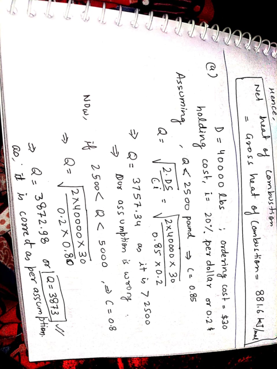 Hence, Net heat of combustion - Gross heat of Combustion=881.6 kJ/mol D - Assuming P = 40000 lbs.; ordering cost - $30 g cost