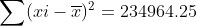 \sum (xi-\overline{x})^2=234964.25