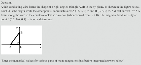 Question: A thin conducting wire forms the shape of a right-angled triangle AOB in the xy-plane, as shown in the figure below