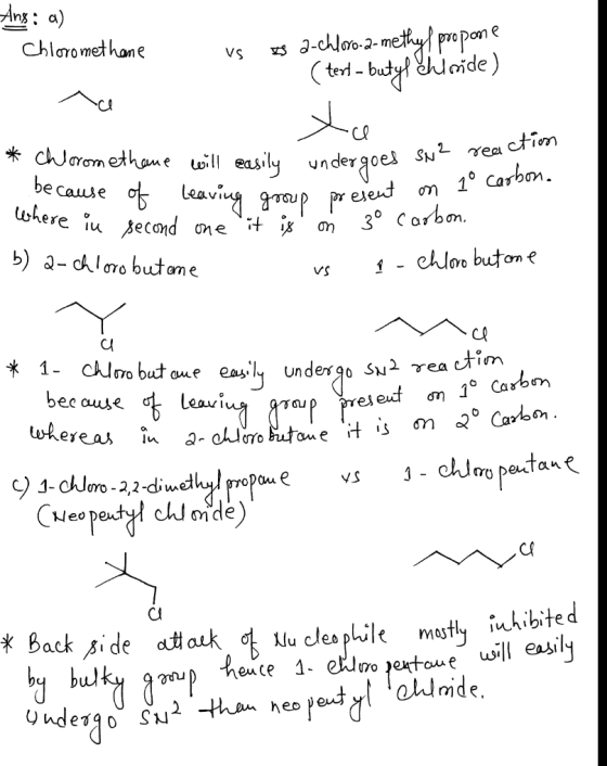 Ans: a) Chloromethane vs vs 2-chloro-2-methyl propone (tert-butyl Shiride) ce name will easily undergoes sn² reaction present