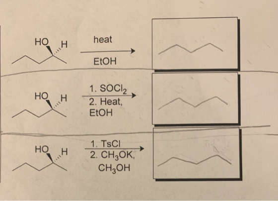 heat НО Н ETOH 1. SOCI2 НО н 2. Heat, ETOH 1. TsCl Но н 2. CH3ОK, CH,он