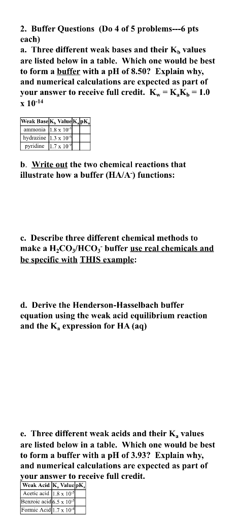 2. Buffer Questions (Do 4 of 5 problems---6 pts each) a. Three different weak bases and their Kh values are listed below in a
