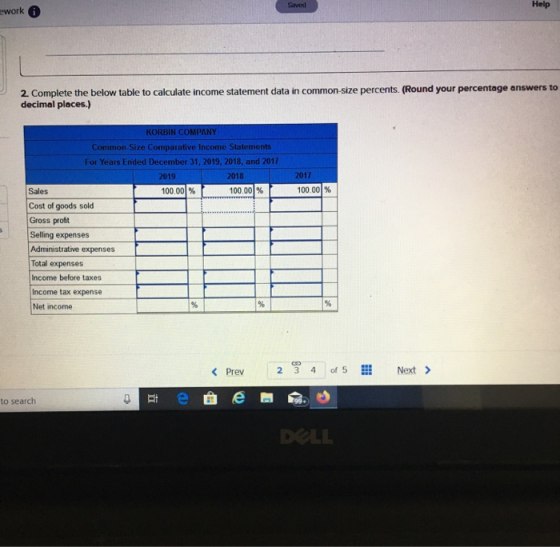 work Help 2. Complete the below table to calculate income statement data in common-size percents (Round your percentage answe