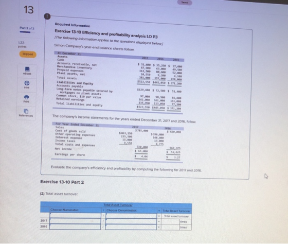 13 Part 2 of 3 Required Information Exercise 13-10 Efficiency and profitability analysis LO P3 The following information appl