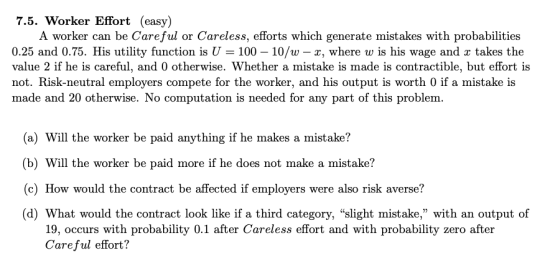 7.5. Worker Effort (easy A worker can be Careful or Careless, efforts which generate mistakes with probabilities 0.25 and 0.7