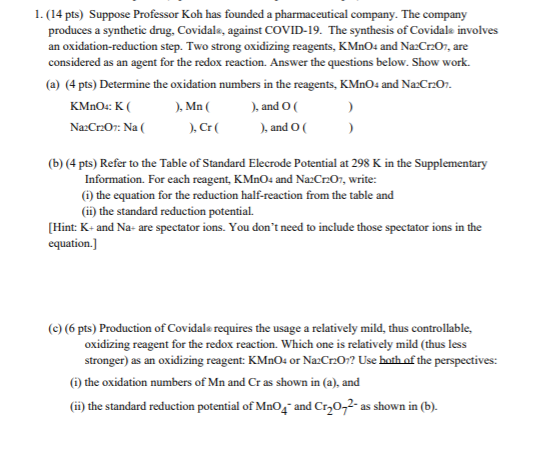 1. (14 pts) Suppose Professor Koh has founded a pharmaceutical company. The company produces a synthetic drug, Covidale, agai