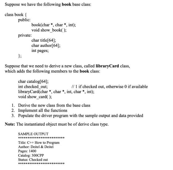 Suppose we have the following book base class: class book { public: book(char *, char *, int); void show_book(); private: cha