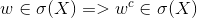 w \in \sigma(X)=>w^{c}\in \sigma(X)