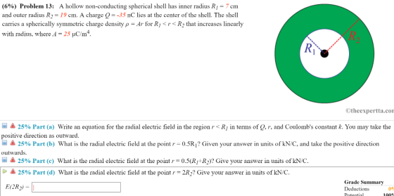 (6%) Problem 13: A hollow non-conducting spherical shell has inner radius Ri = 7 cm and outer radius R2 = 19 cm. A charge Q =