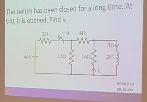 The switch has been closed for a long time. At t-0, it is opened. Find ix 122 2H GOOD LUCK DR SALEM