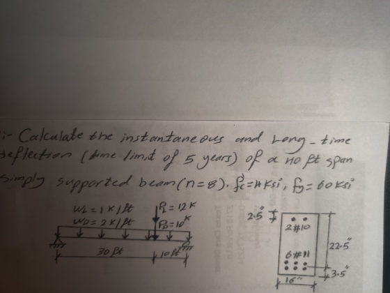 time - Calculate the instantaneous and Long- deflection (time limit of 5 years of a no ft span Simply supported beam (n=8). f