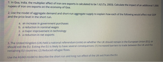 1. In Goa, India, the multiplier effect of iron ore exports is calculated to be 1.62 (Ta, 2003). Calculate the impact of an a