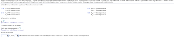 A simple random sample of pulse rates of 50 women from a normally distributed population results in a standard deviation of 1