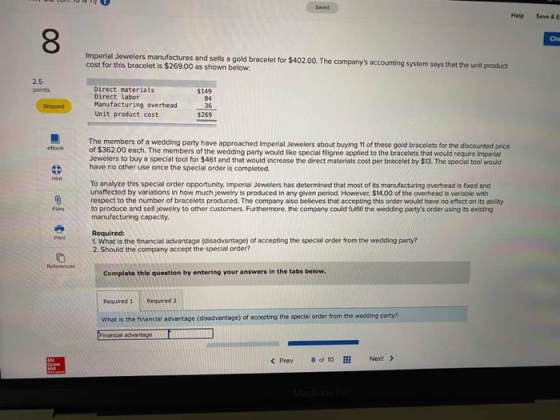Sived Help Save & 8 CH Imperial Jewelers manufactures and sells a gold bracelet for $402.00. The companys accounting system