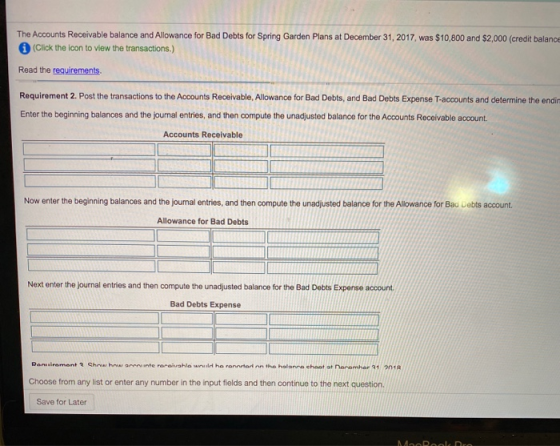 The Accounts Receivable balance and Allowance for Bad Debts for Spring Garden Plans at December 31, 2017, was $10,800 and $2,
