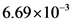 6.69x10-3
