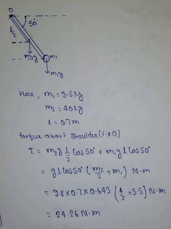 amig Here, m = 3.5kg m = 40kg 1=0.7m torque about shoulder (i.eo) 22 m2 de los 50 + m, glosso = gelasso (m2 + m) Nom = 9.8X0