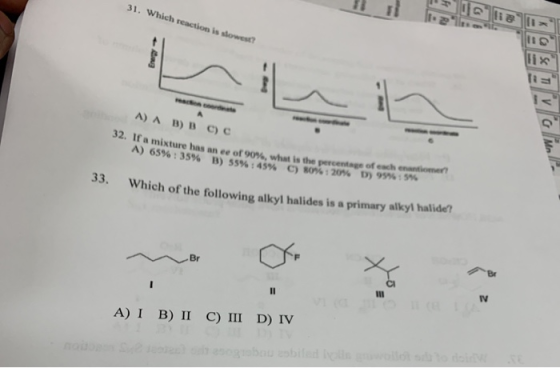 31. Which reaction is slowest? ea cod A A) A B) B C) 32. If a mixture has an ee of 90% , what is the percentage of each enant